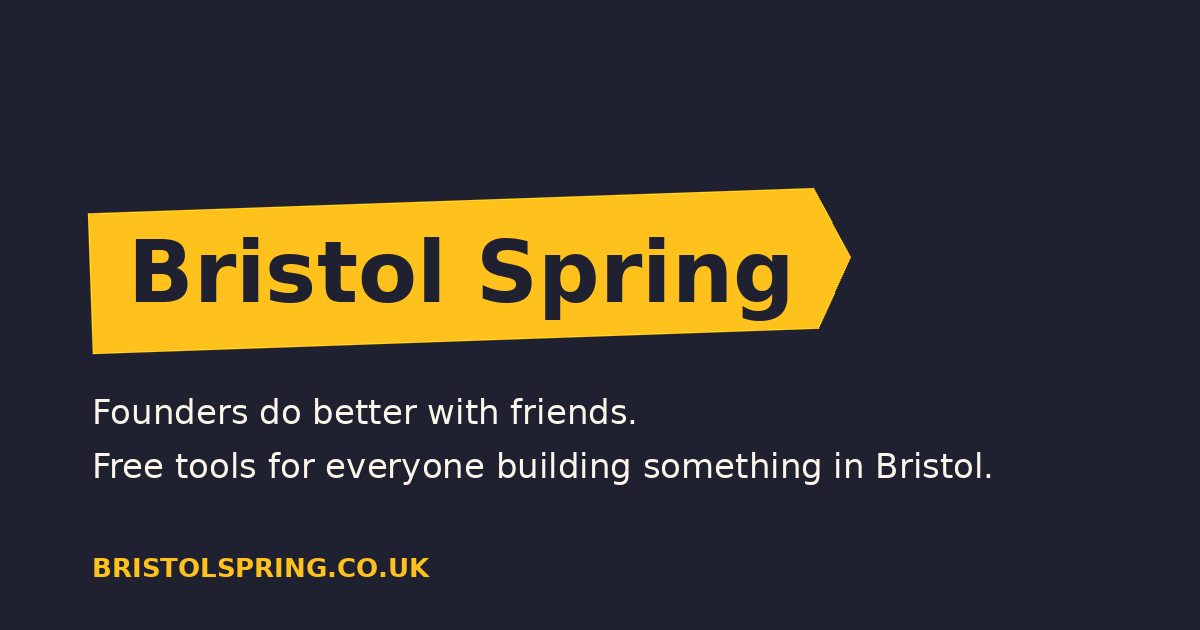 Bristol Spring — a community of founders, building for the whole city